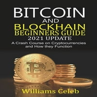 Ажурирање на водич за почетници на Bitcoin и Blockchain: Курс за несреќи на криптовалути и како тие функционираат