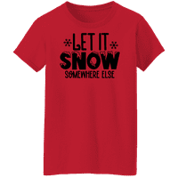 Графичка Америка Смешен празничен Божиќен празник Нека снег некаде на друго место на женска графичка маица